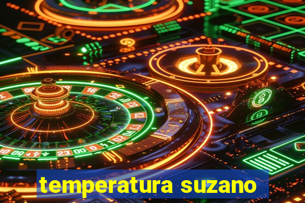 temperatura suzano