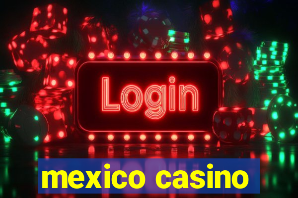 mexico casino