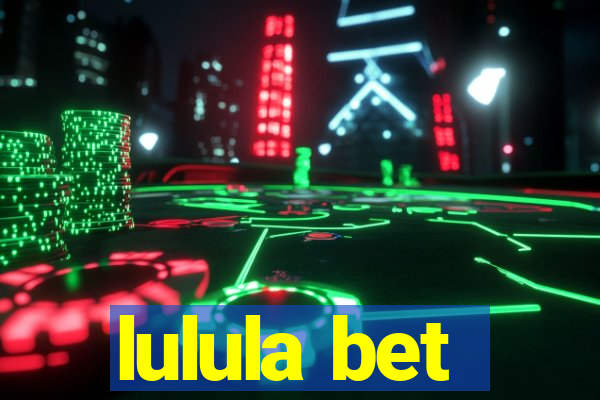 lulula bet