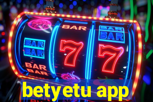 betyetu app