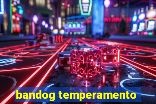 bandog temperamento