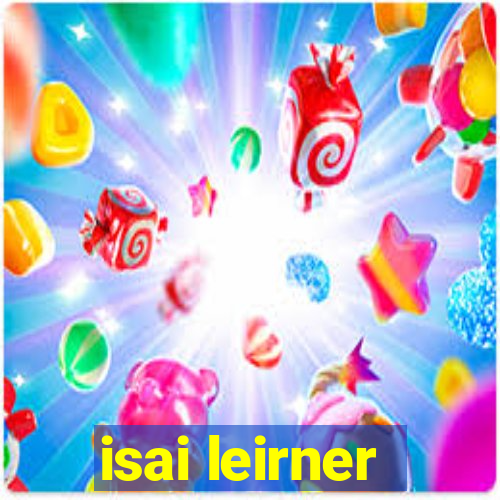 isai leirner