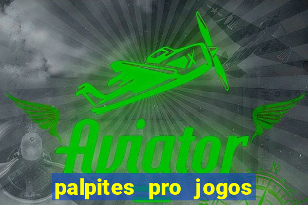 palpites pro jogos de hoje