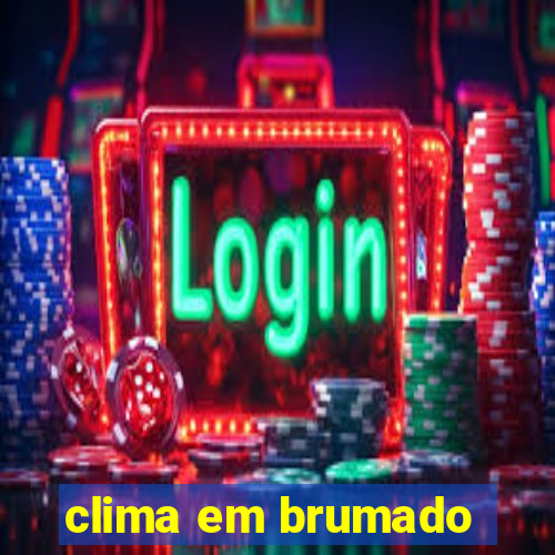 clima em brumado