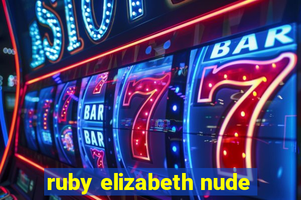 ruby elizabeth nude