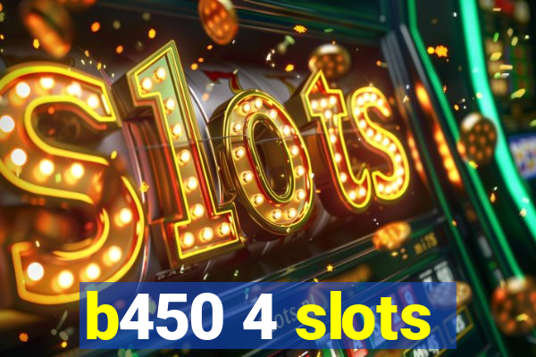 b450 4 slots