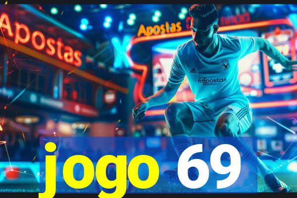 jogo 69