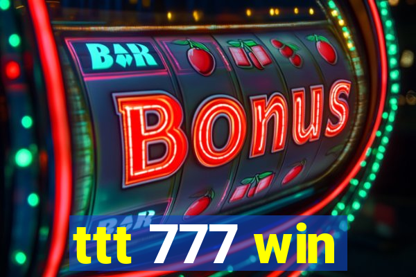 ttt 777 win