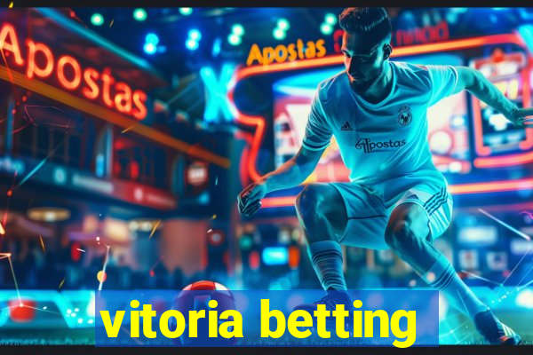 vitoria betting