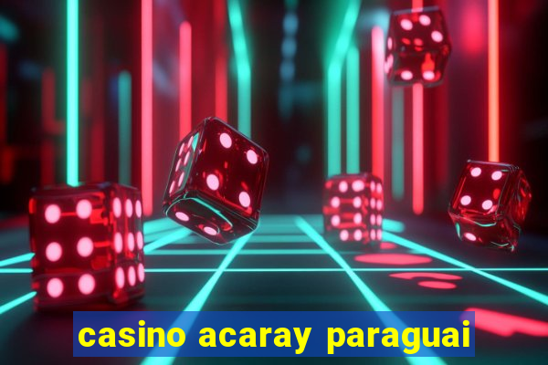 casino acaray paraguai