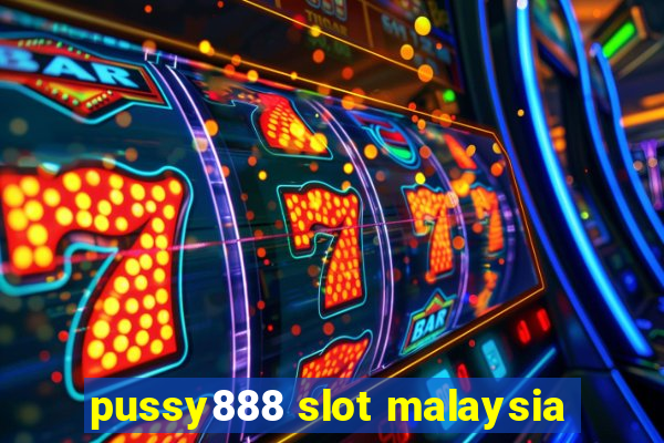 pussy888 slot malaysia