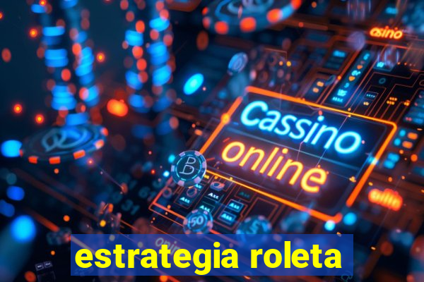 estrategia roleta