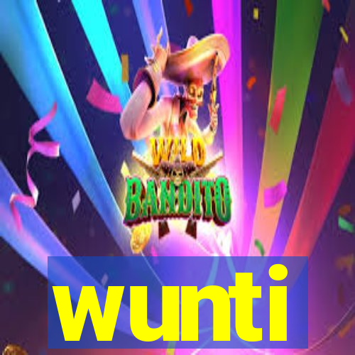 wunti