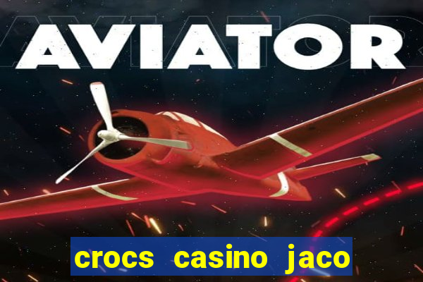 crocs casino jaco costa rica