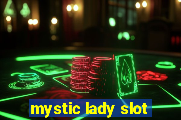 mystic lady slot