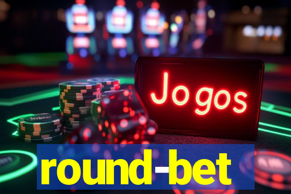 round-bet