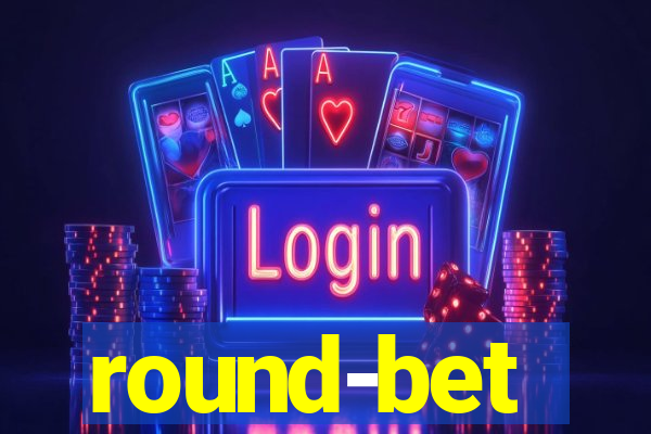 round-bet