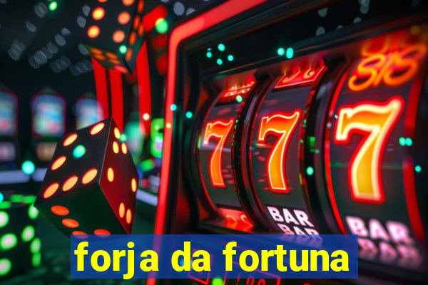 forja da fortuna