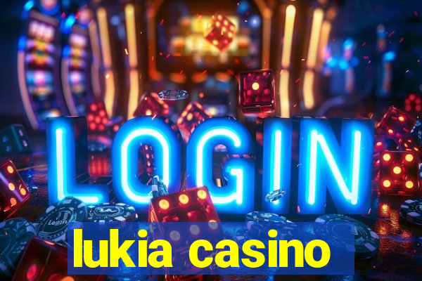 lukia casino