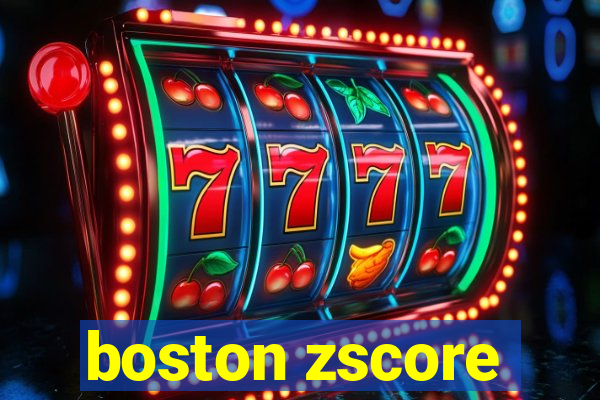 boston zscore