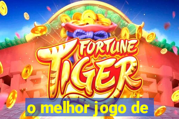 o melhor jogo de