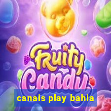 canais play bahia