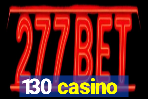 130 casino