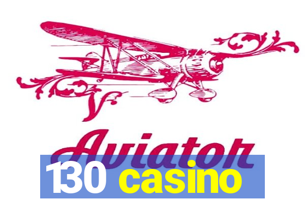 130 casino