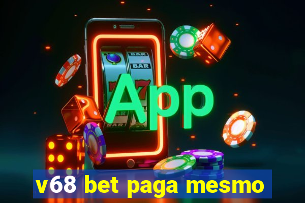 v68 bet paga mesmo