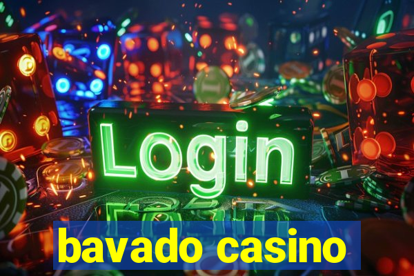 bavado casino