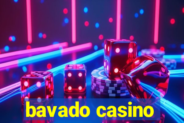 bavado casino