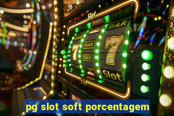 pg slot soft porcentagem