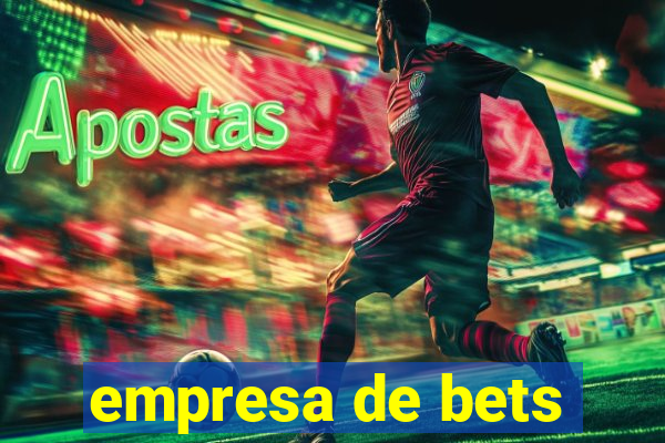 empresa de bets