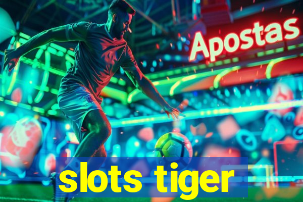 slots tiger