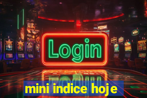 mini indice hoje