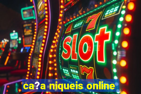 ca?a niqueis online