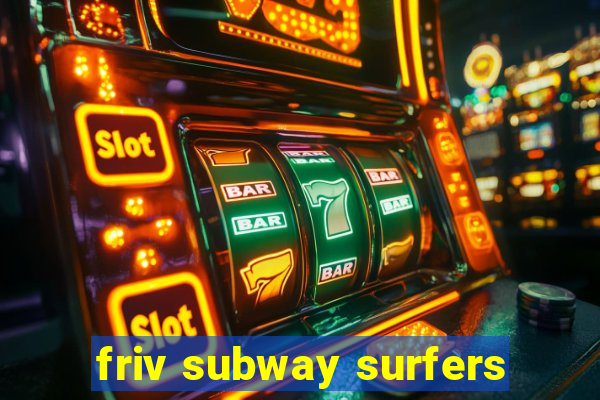 friv subway surfers