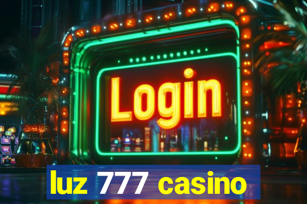 luz 777 casino