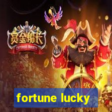 fortune lucky