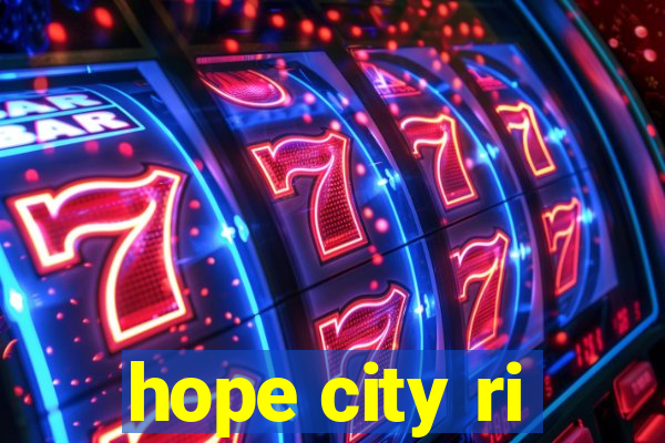 hope city ri