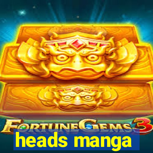 heads manga