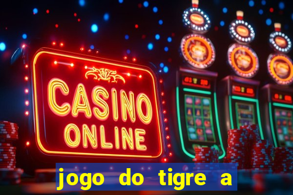 jogo do tigre a partir de 5 reais