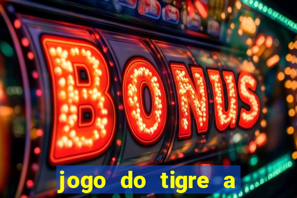 jogo do tigre a partir de 5 reais