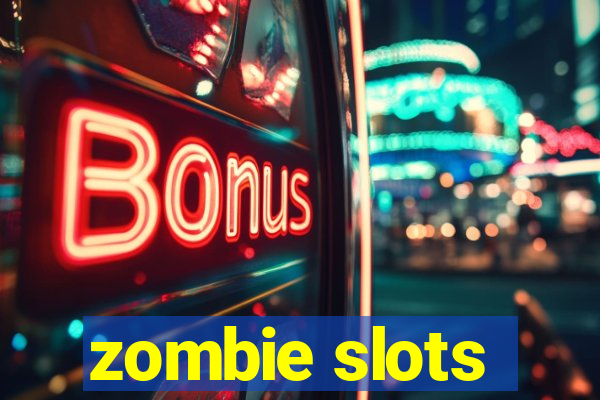 zombie slots