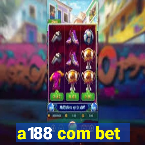 a188 com bet