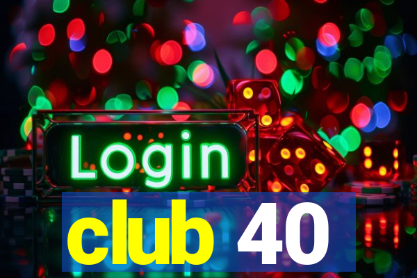 club 40