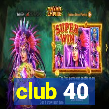 club 40