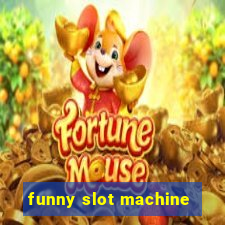 funny slot machine