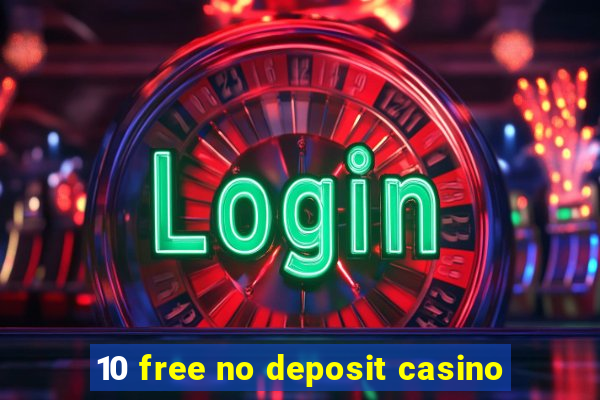 10 free no deposit casino