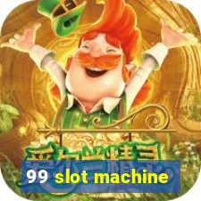 99 slot machine